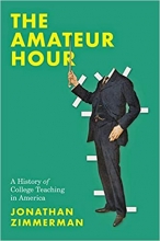 The Amateur Hour: A History of College Teaching in America Cover